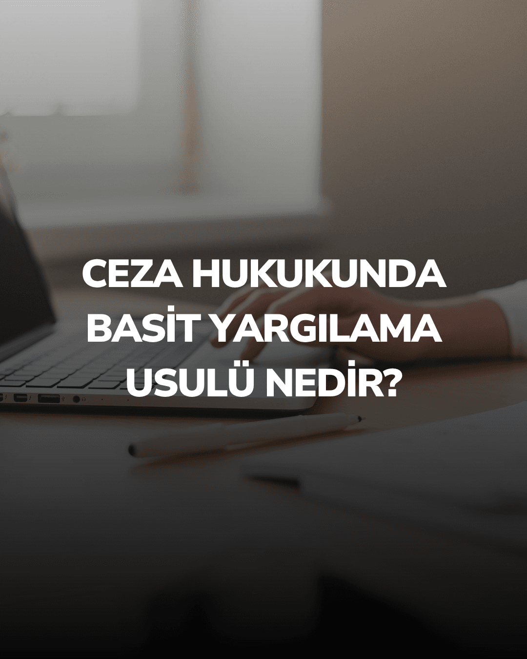 Ceza hukukunda basit yargılama usulü nedir?