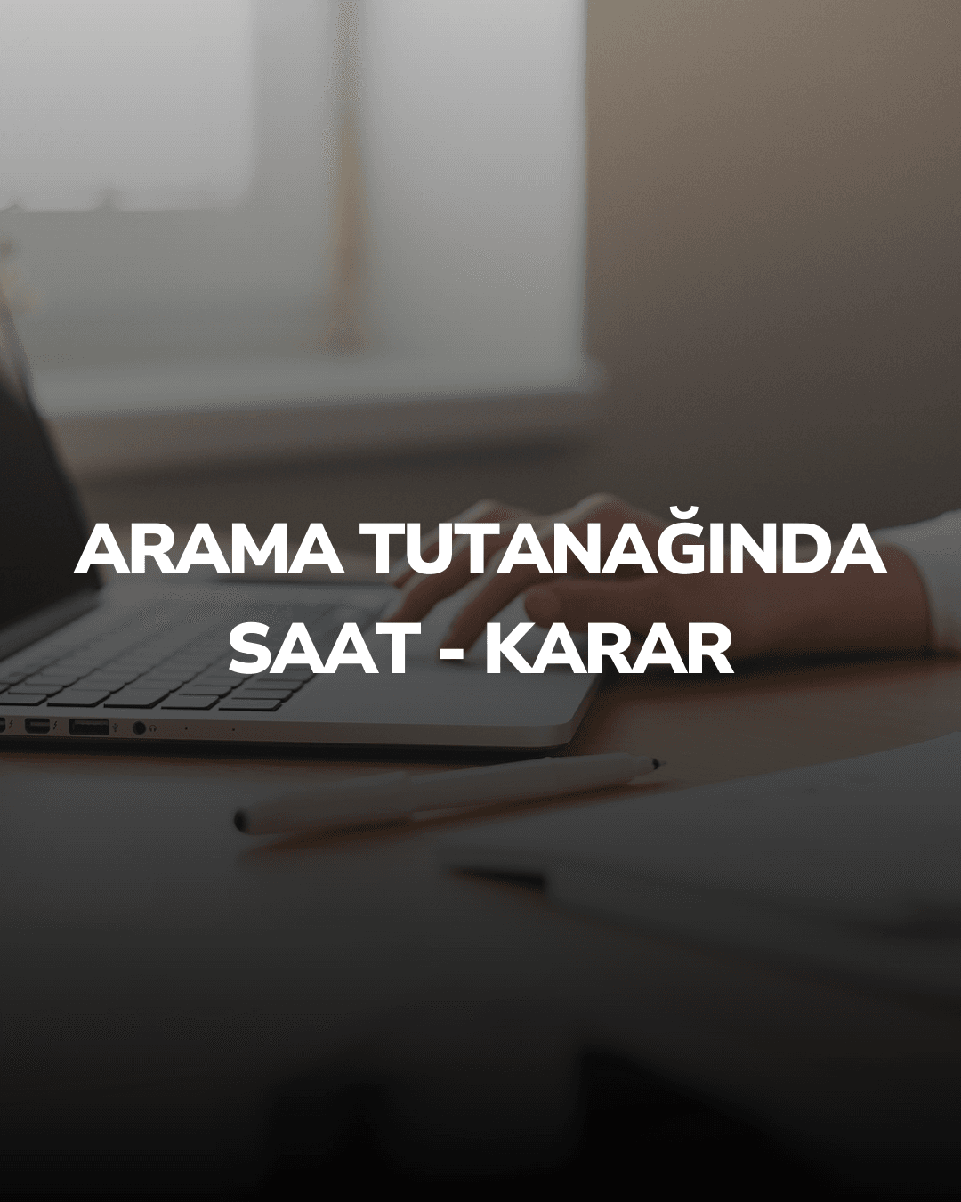 Arama tutanağında saat – Karar