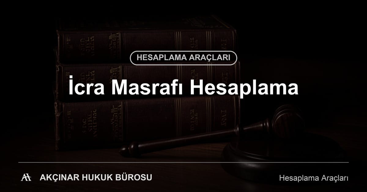 İcra Masrafı Hesaplama