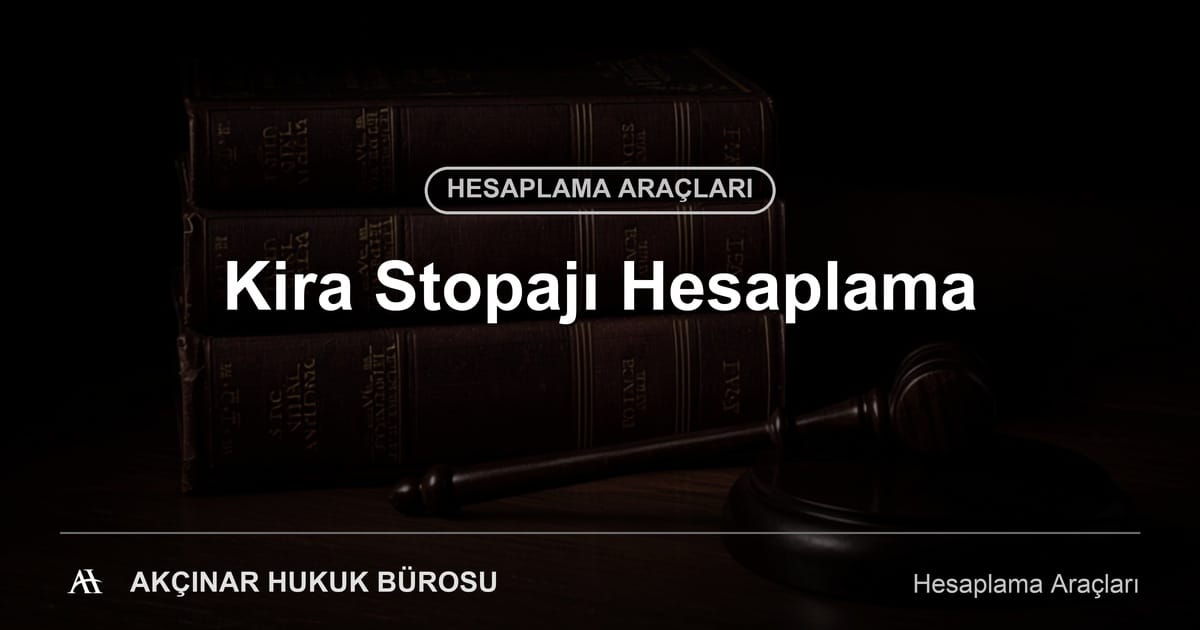 Kira Stopajı Hesaplama - Akçınar Hukuk Bürosu