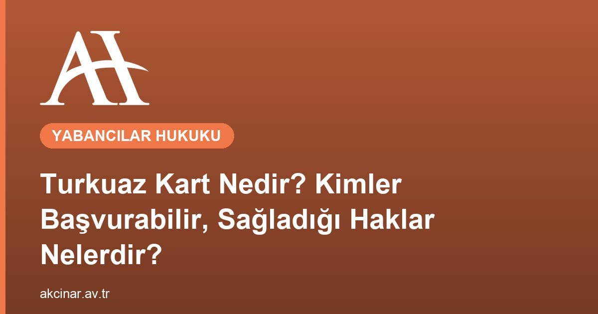 Turkuaz Kart Nedir? Kimler Başvurabilir, Sağladığı Haklar Nelerdir?